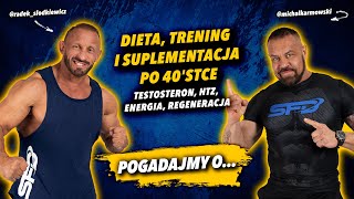 Jak trenować po 40-tce? | Dieta, trening i suplementacja | KARMOWSKI x SŁODKIEWICZ | Pogadajmy o...