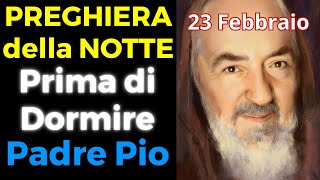 PREGHIERA PRIMA DI DORMIRE | PREGHIERA a PADRE PIO (23 Febbraio)