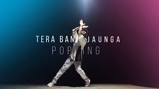 Tera Ban Jaunga - Popping Dance | Maikel Suvo Dance Choreography