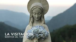 La Visitación - Martha Ce. Torres #LaVisitación #CantandoLaBuenaNueva