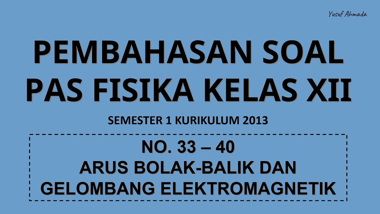 PEMBAHASAN SOAL PAS FISIKA KELAS XII SEMESTER 1 | No. 33 - 40 - YouTube