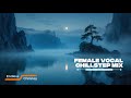 Dreamy Female Vocal Chillstep – Emotional Deep Progressive Tracks for Work & Study