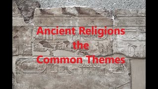 Ancient Religions Common Themes