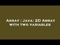 Array : Java: 2D Array with two variables
