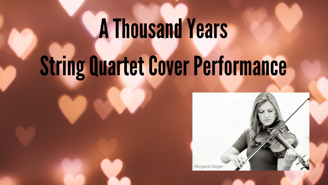 A Thousand Years String Quartet Cover Performance Youtube