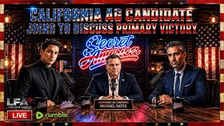 Secret America - Episode 173 - California AG Candidate Join To Discuss Primary Victory!