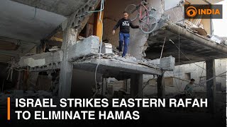 Israel strikes eastern Rafah to eliminate Hamas and other updates | DD India News Hour