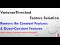 Feature Selection using VarianceThreshold to remove Constant and Quasi Constant Features -Tutorial 2