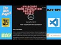 The Odin Project VLOG | Day 124 CODING For BEGINNERS | JavaScript Form Validation Project Part 3