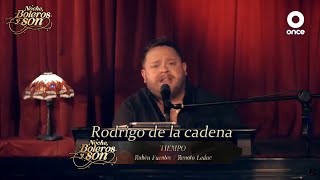 Tiempo - Rodrigo de la Cadena - Noche, Boleros y Son