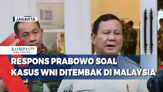 Respons Prabowo soal Kasus WNI Ditembak di Malaysia