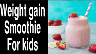 Weight gain smoothie for kids | healthy and tasty smoothie for weight gain | Easyomatic cuisine |