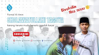 Formal Al-Amin | Sholawatullah Tagsya voc. Rizqi Fitrianto