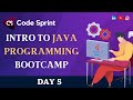JAVA PROGRAMMING BOOTCAMP (DAY - 5)