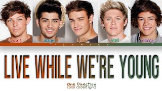 One Direction - Live While We're Young Lyrics (Color Coded Lyrics)