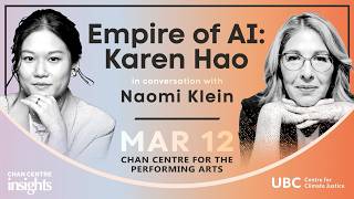 Naomi Klein & Karen Hao: The Empire of AI and the Fight for Our Future | Chan Centre Insights
