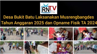 Desa Bukit Batu Laksanakan Musrengbangdes Tahun Anggaran 2025 dan Opname Fisik TA 2024