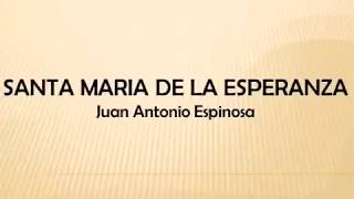 Santa María de la esperanza - Juan Antonio Espinosa