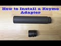 How to Install a Keymo Adapter on a Suppressor