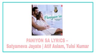 ❤️ PANIYON SA LYRICS – Satyameva Jayate | Atif Aslam, Tulsi Kumar / Satyamev Jayate 🇮🇳