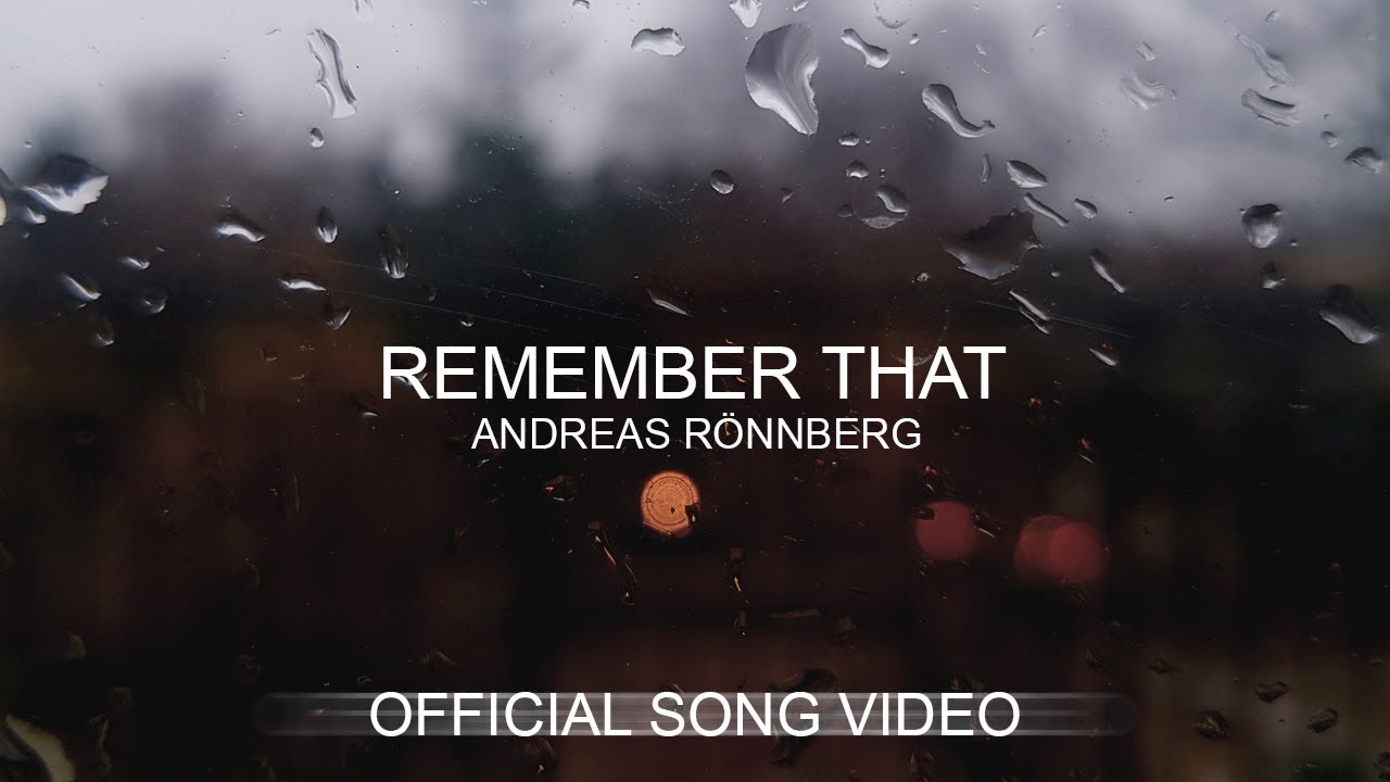 Andreas Rönnberg - Remember That (Official Song Video) - YouTube