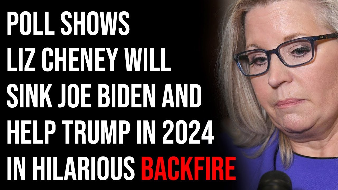 Poll Shows Liz Cheney Will Sink Joe Biden And Help Trump In 2024 In ...