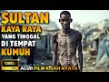 Sultan Kaya Raya Yang Tinggal Di Tempat Kumuh | Alur Cerita Film Terbaru 2024