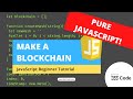 Javascript Beginner Tutorial - Create Your Own BLOCKCHAIN with Easy Javascript!