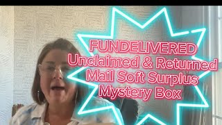 Unclaimed Unopened Mail & Returns soft surplus mystery box  FUNDELIVERED just for fun, BUTT was it?