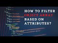 How to filter object array based on attributes?
