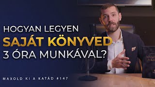 Hogyan legyen saját könyved 3 óra munkával? | MAXOLD KI A KATÁD #147