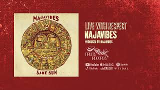 Najavibes - Live With Respect [Official Audio]