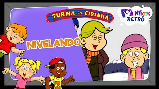 TURMA DA CIDINHA - NIVELANDO