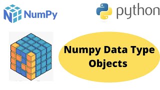 Numpy Data type Objects | Data Type Objects in Numpy | Python Numpy Tutorial