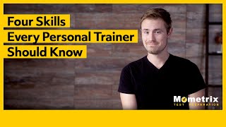 Four Skills Every Personal Trainer Should Know