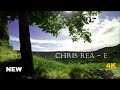 Chris Rea -  E     (2023 HD 4k)