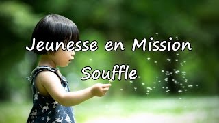 Jeunesse en Mission - Souffle [avec paroles]