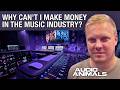 Why Can't I Make Money In The Music Industry?