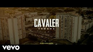 SANKHA - Cavaler (Clip officiel)