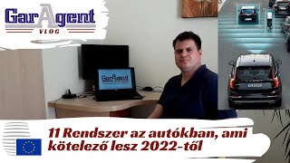 GarAgent Vlog - 11 Rendszer az autókban, ami kötelező lesz 2022-től