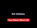 How To Create Text Glitch Effect In HTML CSS Only. Animated Glitch Text Effect With CSS. CSS Project