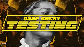Is TESTING By ASAP Rocky Misunderstood?