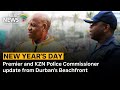 New Year's Day 2026 | Premier and KZN Police Commissioner update from Durban's Beachfront