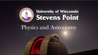 Discover Physics and Astronomy at UW-Stevens Point