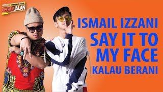 Ismail Izzani kata “Say it to my face” kalau netizen berani | Celebrity On Board Gegar Jalan