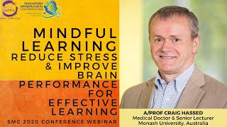 Mindful Learning - Reduce Stress \u0026 Improve Brain Performance | A/Prof Craig Hassed