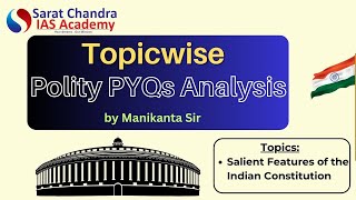 UPSC Polity Prelims PYQs Analysis | Salient Features of the Constitution | Sarat Chandra IAS Academy