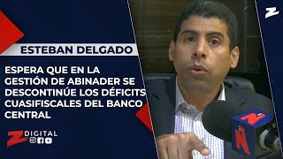 Delgado espera que en la gestión de Abinader se descontinúe déficits cuasifiscales del Banco Central