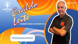 SOBRETUDO PODCAST #80 - ERALDO LEITE - COMENTARISTA ESPORTIVO