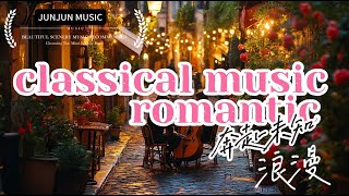 JUNJUN MUSIC -奔向未知浪漫【classical music】【movie soundtrack】【romantic atmosphere】two #classicalmusic